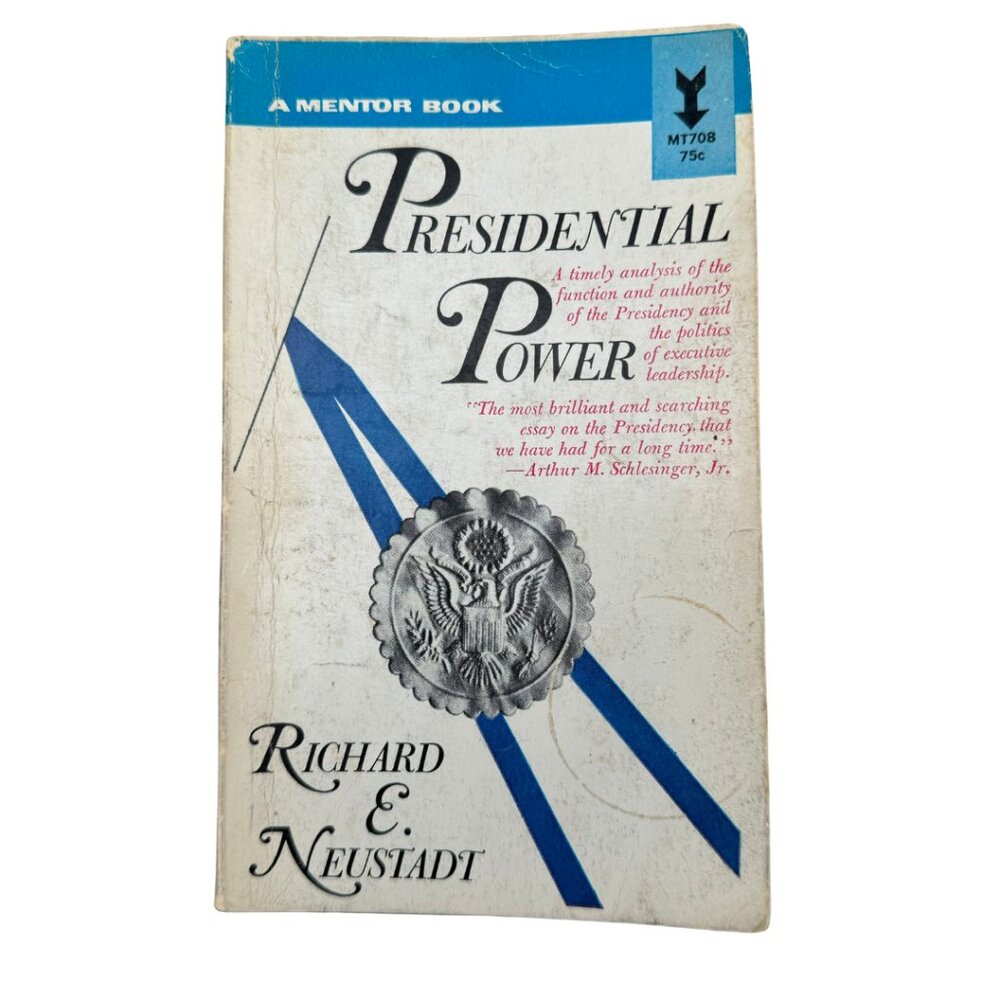 Presidential Power by Richard E. Neustadt 1964 Vintage